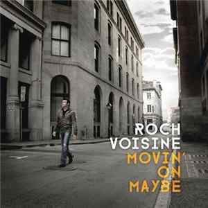 Roch Voisine - Movin' On Maybe flac