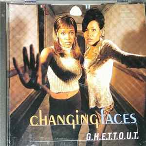 Changing Faces - G.H.E.T.T.O.U.T. flac