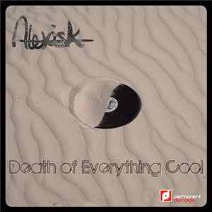 Alexis K - Death Of Everything Cool flac