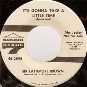 Sir Lattimore Brown - It's Gonna Take A Little Time / Please, Please, Please flac