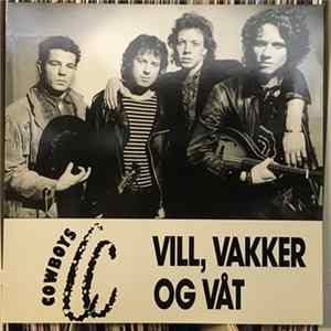 CC Cowboys - Vill, Vakker Og Våt flac