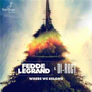 Fedde Le Grand & Di-Rect - Where We Belong flac