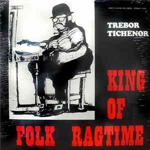 Trebor Tichenor - Trebor Tichenor, King Of Folk Ragtime flac