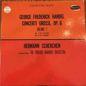 The English Baroque Orchestra, Hermann Scherchen - George Frederick Handel: Concerti Grossi, Op. 6, Volume 1, No. 5 in D Major, No. 6 in G Minor flac