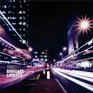 TRC - Bright Lights flac