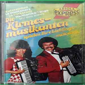 Die Kirmesmusikanten - Ihre Lieblingsmelodien flac
