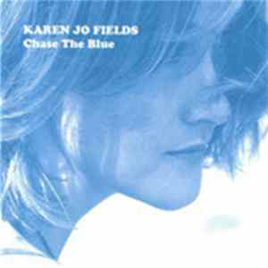 Karen Jo Fields - Chase The Blue flac
