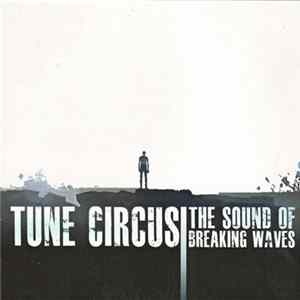 Tune Circus - The Sound Of Breaking Waves flac