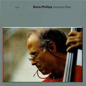 Barre Phillips - Aquarian Rain flac