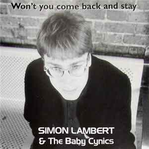 Simon Lambert And The Baby Cynics - Won't You Come Back And Stay flac