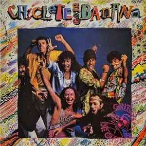Chiclete Com Banana - Gritos De Guerra flac