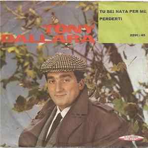 Tony Dallara - Tu Sei Nata Per Me / Perderti flac