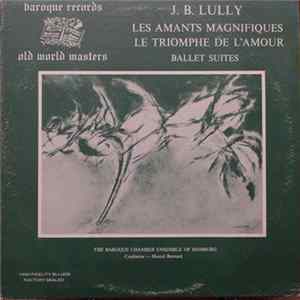 J.B. Lully - The Baroque Chamber Ensemble Of Hamburg, Marcel Bernard - Les Amants Magnifiques / Le Triomphe De L'Amour flac