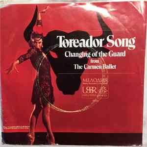Gennadi Rozhdestvensky, Bolshoi Theatre Orchestra - Toreador Song / Changing Of The Guard flac