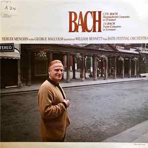C. P. E. Bach / J. S. Bach - Yehudi Menuhin, George Malcolm, William Bennett & The Bath Festival Orchestra - Harpsichord Concerto In D Minor / Triple Concerto In A Minor flac