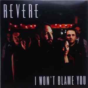Revere - I Won't Blame You flac