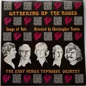 The East Penge Taphouse Quartet, Christopher Teuten - We Were Gathering Up the Roses - Some Songs Of Yale Sung By The East Penge Taphouse Quartet flac