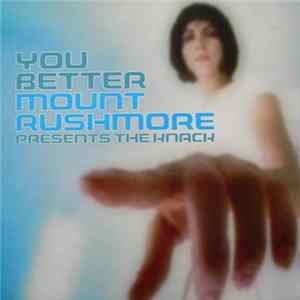 Mount Rushmore Presents The Knack - You Better flac