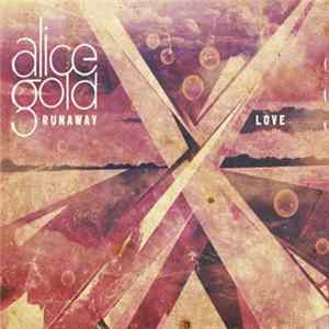 Alice Gold - Runaway Love flac