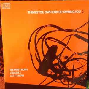 We Must Burn, Vitamin X, Let It Burn - Things You Own End Up Owning You 2 flac