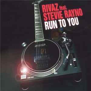Rivaz - Run To You flac