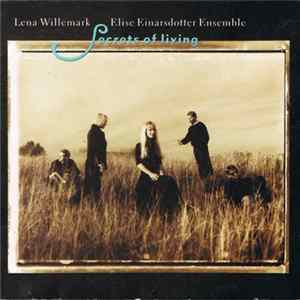 Lena Willemark, Elise Einarsdotter Ensemble - Secrets Of Living flac
