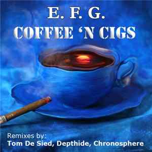 E.F.G. - Coffee 'N Cigs flac