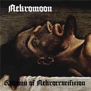 Nekromoon - Redawn Of Nekrocrucifixion flac