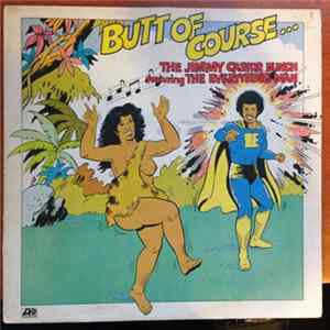 The Jimmy Castor Bunch Featuring The Everything Man - Butt Of Course... flac