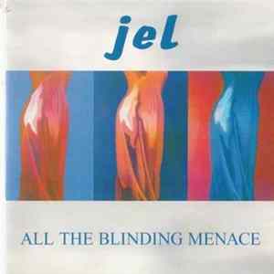 Jel - All The Blinding Menace flac