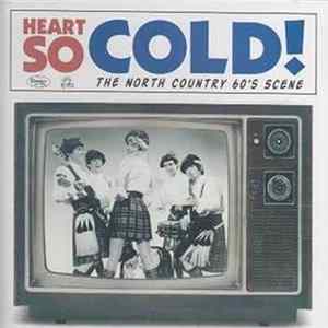 Various - Heart So Cold! The North Country 60's Scene flac