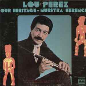 Lou Perez - Our Heritage - Nuestra Herencia flac