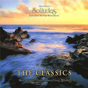 Dan Gibson / Bach, Beethoven, Chopin, Debussy, Grieg, Pachelbel - Dan Gibson's Solitudes: The Classics flac