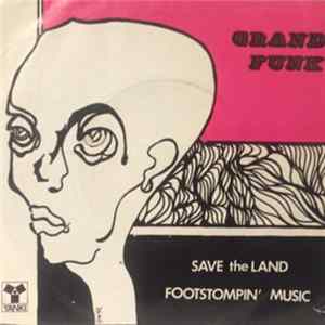Grand Funk Railroad - Save The Land / Footstompin' Music flac