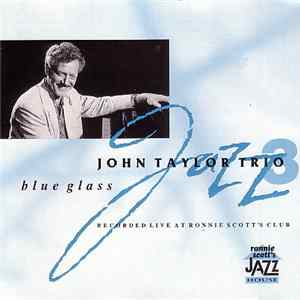 John Taylor Trio - Blue Glass flac