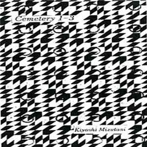 Kiyoshi Mizutani - Cemetery 1-3 flac