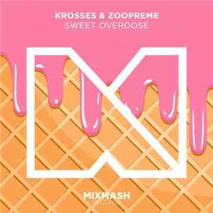 Krosses & Zoopreme - Sweet Overdose flac