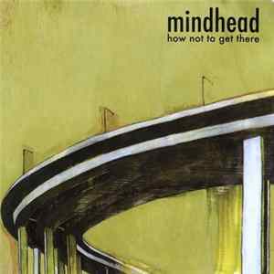 Mindhead - How Not To Get There flac