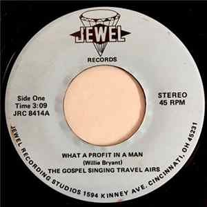 The Gospel Singing Travel Airs - What A Profit In A Man flac