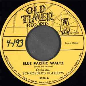 Schroeder's Playboys - Blue Pacific Waltz (Over The Waves) / The Waltz You Saved For Me flac