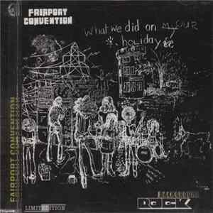 Fairport Convention - What We Did On Our Holidays flac
