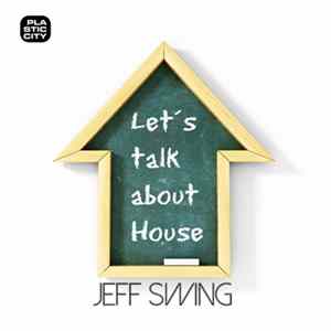 Jeff Swing - Let's Talk About House flac