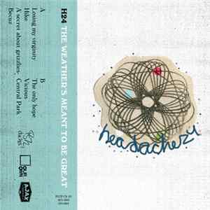 Headache24 - The Weather's Meant To Be Great flac