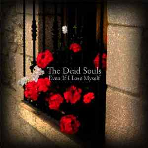 The Dead Souls - Even If I Lose Myself flac
