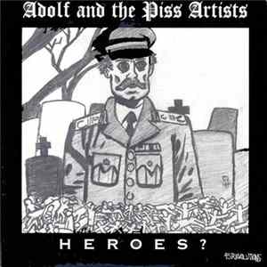 Adolf And The Piss Artists - Heroes? flac