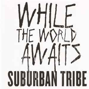 Suburban Tribe - While The World Awaits flac