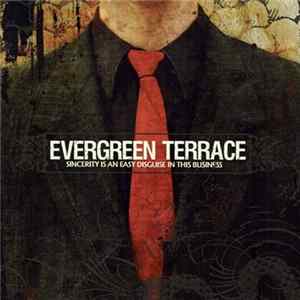 Evergreen Terrace - Sincerity Is An Easy Disguise In This Business flac