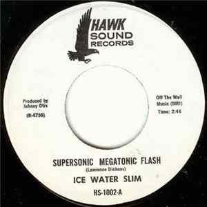 Ice Water Slim - Supersonic Megatonic Flash flac