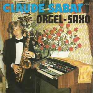 Claude Sabat - Orgel-Saxo flac