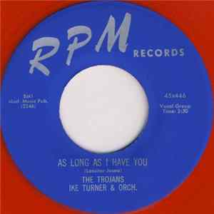 The Trojans , Ike Turner & Orch. - As Long As I Have You / I Wanna Make Love To You flac